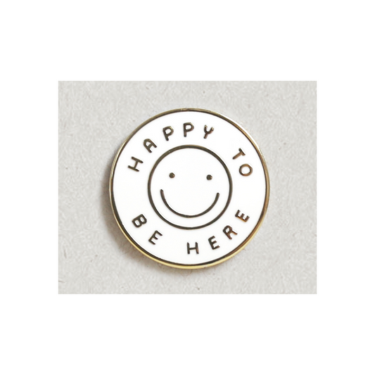 Happy To Be Here Pin