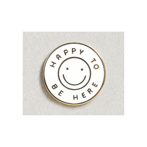 Happy To Be Here Pin